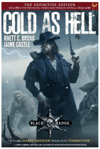 Black Badge Trilogy book 1 Cold as Hell cover. A Sheriff type fights ice monsters.
