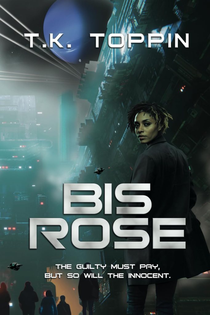 T.K. Toppin Bis Rose. Captionsed The guilty must pay, but so will the innocent. Shows a woman looking towards us against a sci-fi background with a big ship and a planet.