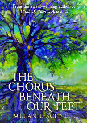 The Chorus Beneath Our Feet by Melanie Schnell. Shows a vibrant blue tree against a green background. From the award-winning author of While the Sun Is Above Us.