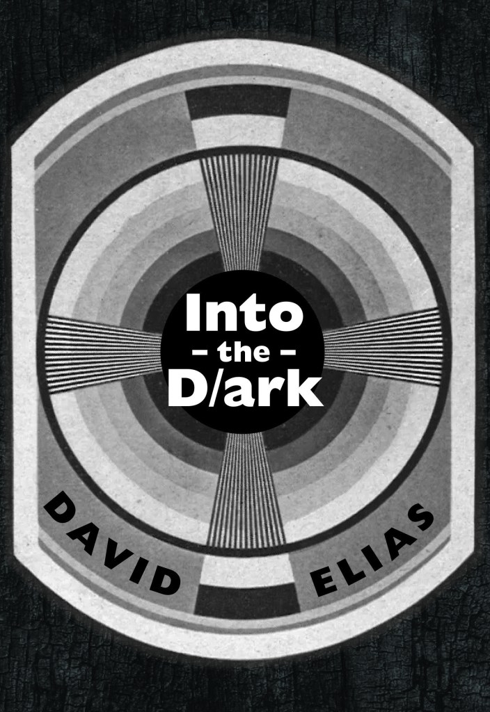 Into the D/ark by David Elias. Black and white image, looks like a test pattern from an old TV.