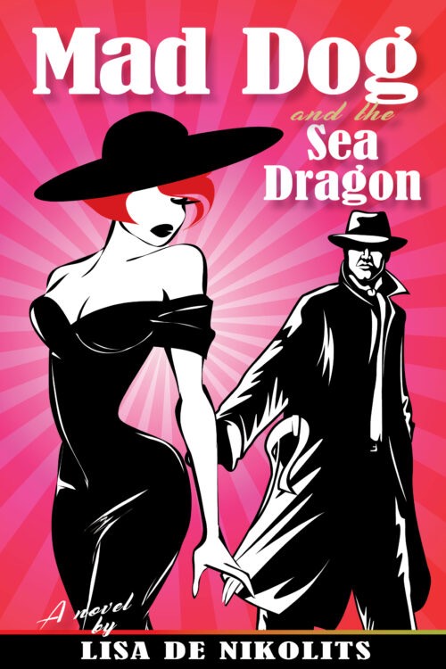 Mad Dog and the Sea Dragon by Lisa De Nikolits. A femme fatale type with red hair and a hat stands in front of a guy with a fedora and a trenchcoat.