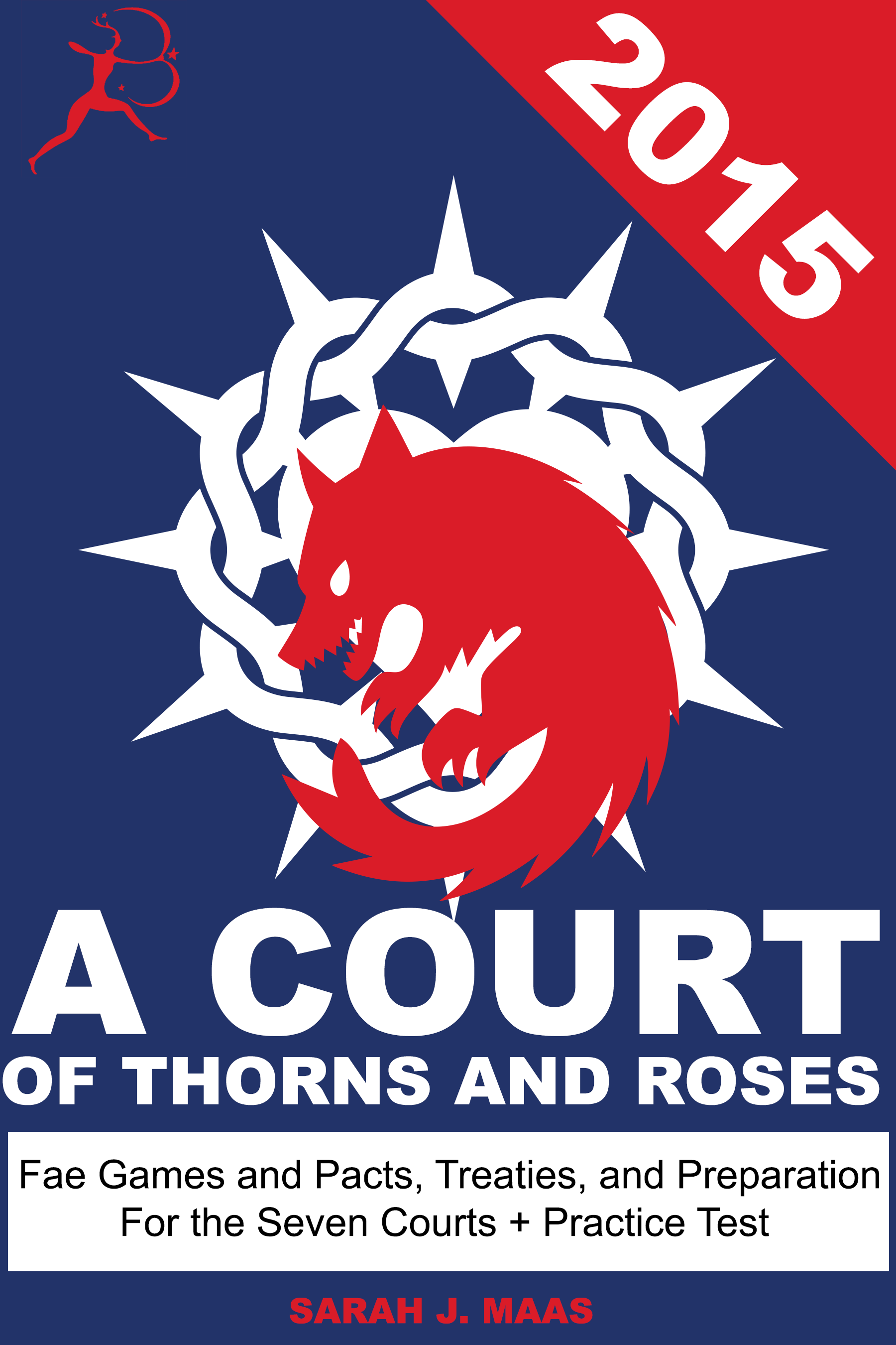 A court of thorns and roses by Sarah J. Maas that's in blue, white, and red, with sterile text, an image of a heart surrounded by a crown of thorns and a wolf. Caption reads Fae Games, Preparation for the 7 courts + practice test.