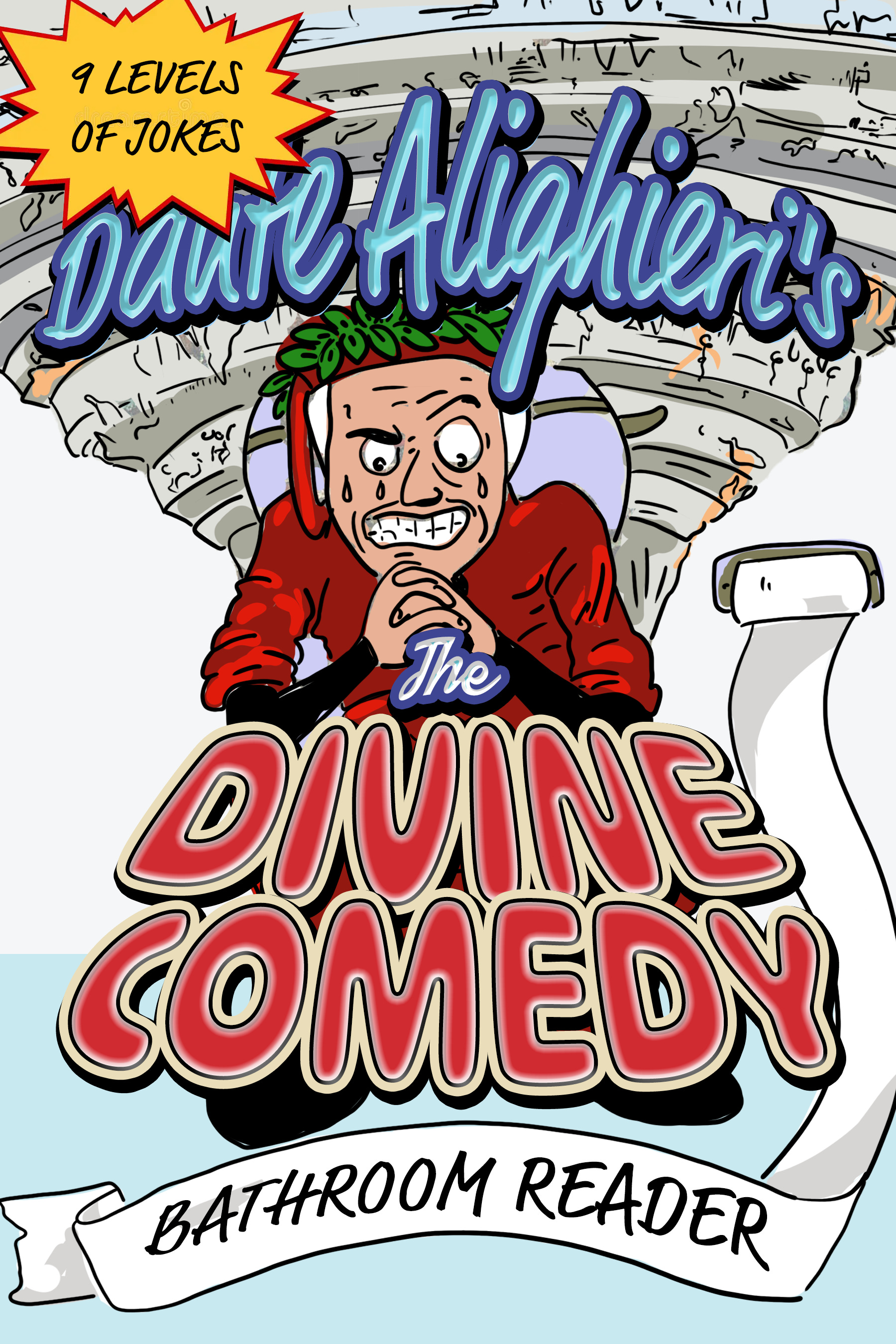 Dante Algheri's Divine Comedy bathroom reader (9 levels of jokes) with Dante on the toilet looking like he's really straining with the diagram of Hell behind him.