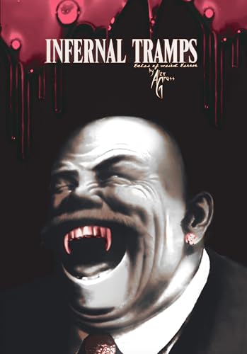 Infernal Tramps by Alex Grass. Red and black cover with a large bald man laughing. He has blood soacked vampire fangs.